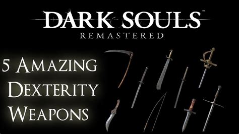 Best dex weapons dark souls - 12 may 2016 ... The Deep Battle-Axe is one of the best early weapons in the game. Along with a decent amount of physical damage, it does additional dark damage ...
